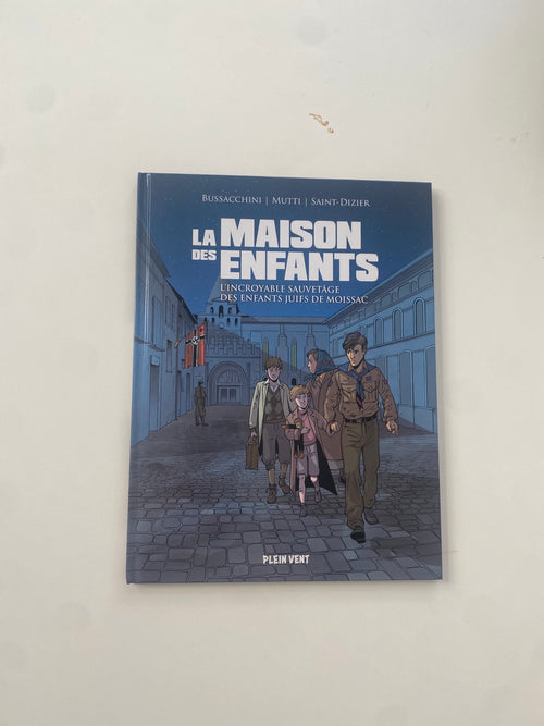 la maison des enfants, l'incroyable sauvetage des enfants juifs de Moissac